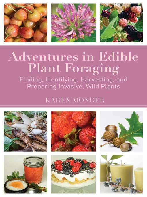 Title details for Adventures in Edible Plant Foraging by Karen Monger - Available